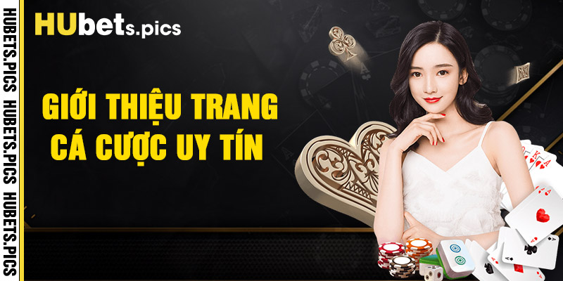 Giới Thiệu Trang Cá Cược Uy Tín