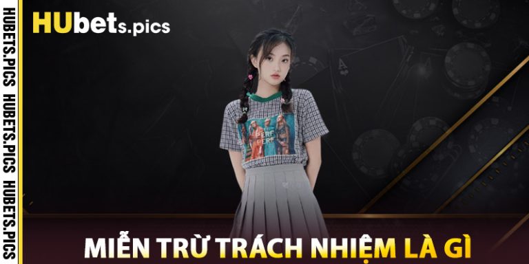 Miễn Trừ Trách Nhiệm Là Gì